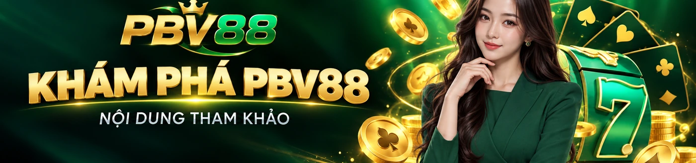 KHÁM PHÁ PBV88